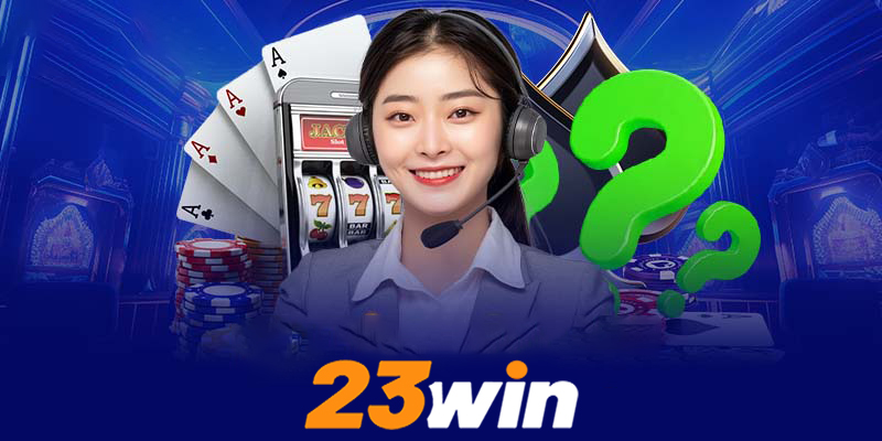 Liên hệ 23win | Chúng tôi luôn sẵn sàng giải đáp thắc mắc